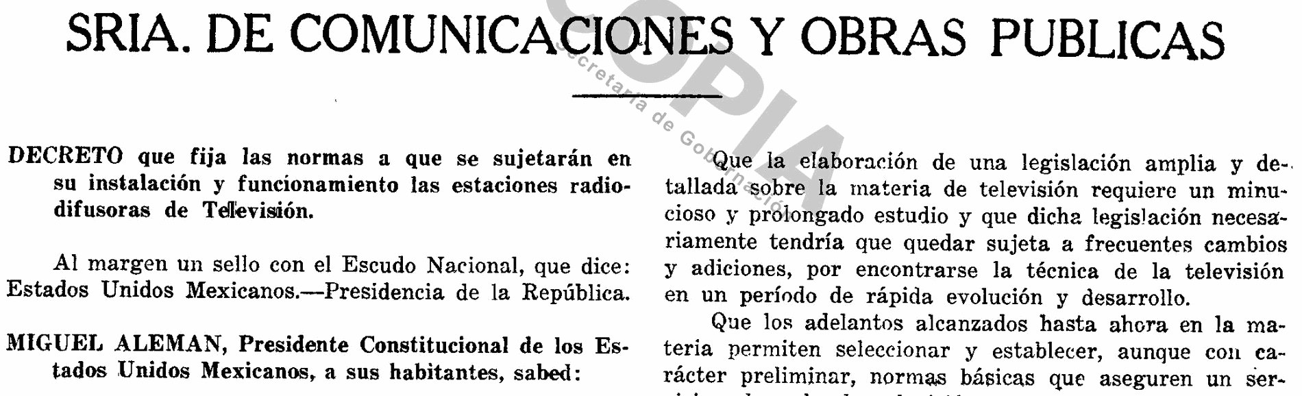 Por el auge de la televisión la SCOP publicó a inicios de 1950.png Por el auge de la televisión, la SCOP publicó a inicios de 1950, el Decreto que fijó las normas para instalar y operar estaciones radiodifusoras de televisión en territorio mexicano. Foto: Diario Oficial de la Federación, 11 de febrero de 1950.