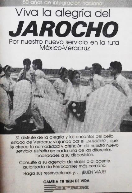 4 En la publicidad del nuevo tren.jpg En la publicidad del nuevo tren “El Jarocho” se aludía directamente al sentimiento alegre que caracteriza a los nacidos en Veracruz: “Viva la alegría del Jarocho”.