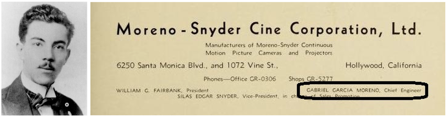 Comp4.png Gabriel García Moreno fundó la Moreno-Snyder Cine Corporation, Ltd. junto con William G. Fairbank y Silas Edgar Snyder, editor de The Internatonal Photographer. Fotografías: cinesilentemexicano.wordpress.com