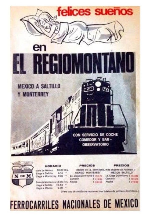 4 Cartel promocional del tren El Regiomontano.jpg Cartel promocional del tren “El Regiomontano” que invita a tener felices sueños en su interior. https://www.facebook.com/298957586963878/photos/a.425570890969213/420943334765302/?type=3