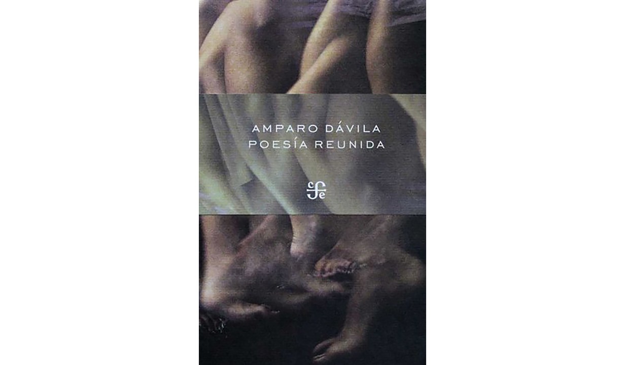 Amparo Dávila/ Poesía reunida/ Fondo de Cultura Económica