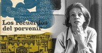 La SICT se une al Día Naranja, por la igualdad y la no violencia de género presentando a Elena Garro, la escritora que rescató la memoria para hacerla literatura.