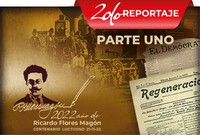 PARTE UNO. Ricardo Flores Magón escribió artículos periodísticos para combatir la política porfirista de silenciar las voces disidentes y acallar las ideas que pugnaban por la regeneración del sistema de poder en México.