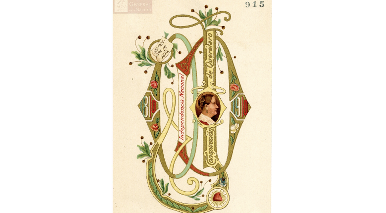 “Recuerdo del Centenario Josefa Ortiz de Domínguez” Postal del festejo del centenario de la Independencia con Josefa Ortiz de Domínguez. AGN, Instrucción Pública y Bellas Artes, 027, 1910. Disponible en: https://memoricamexico.gob.mx/swb/memorica/Cedula?oId=u_ts2osBVs6S4R6nZMK5#
